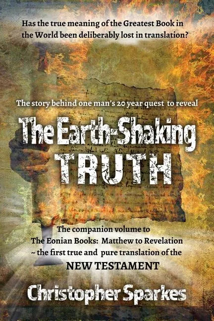 The Earth-Shaking Truth: How and Why The Eonian Books Translation Was Made - Paperback