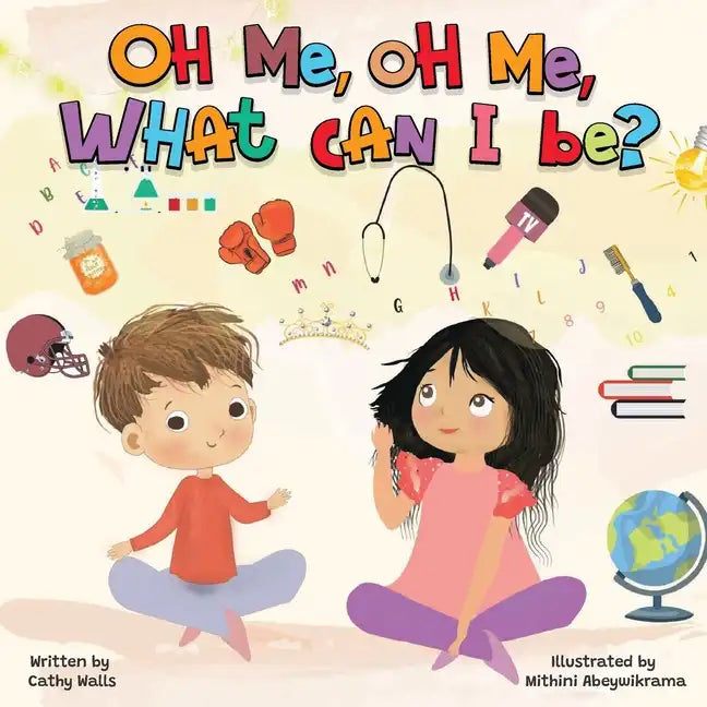 Oh Me, Oh Me, What Can I Be? - Paperback