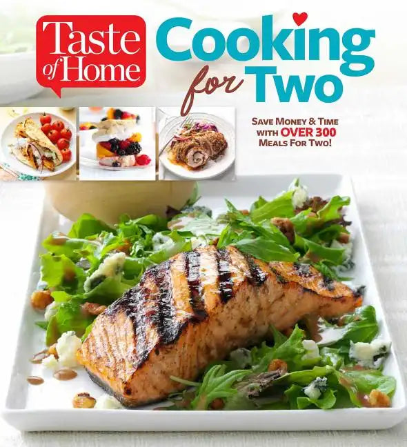 Taste of Home Cooking for Two: Save Money & Time with Over 130 Meals for Two - Paperback