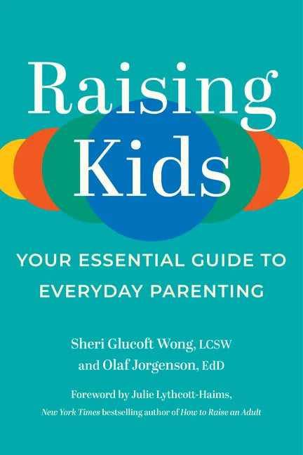 Raising Kids: Your Essential Guide to Everyday Parenting - Paperback
