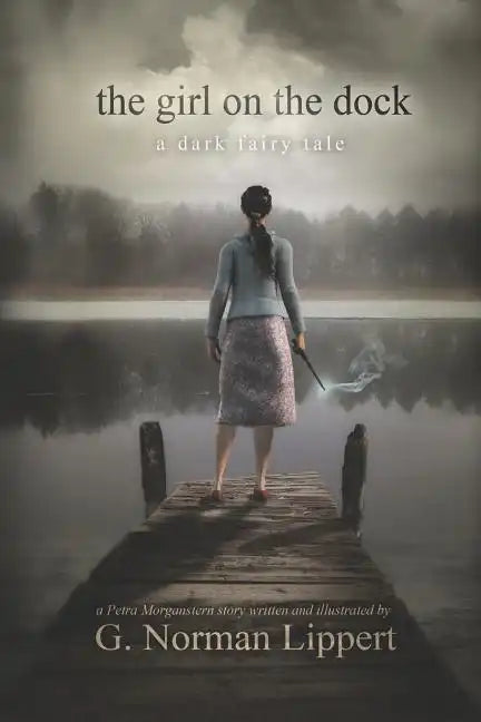 The Girl on the Dock: A Dark Fairy Tale - Paperback