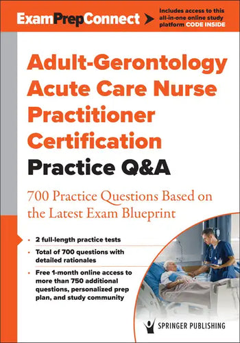 Adult-Gerontology Acute Care Nurse Practitioner Certification Practice Q&A: 700 Practice Questions Based on the Latest Exam Blueprint - Paperback