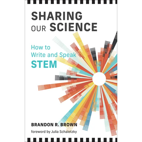 Sharing Our Science: How to Write and Speak Stem - Paperback