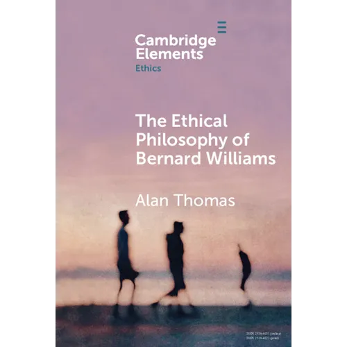 The Ethical Philosophy of Bernard Williams - Hardcover