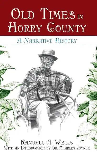 Old Times in Horry County: A Narrative History - Hardcover