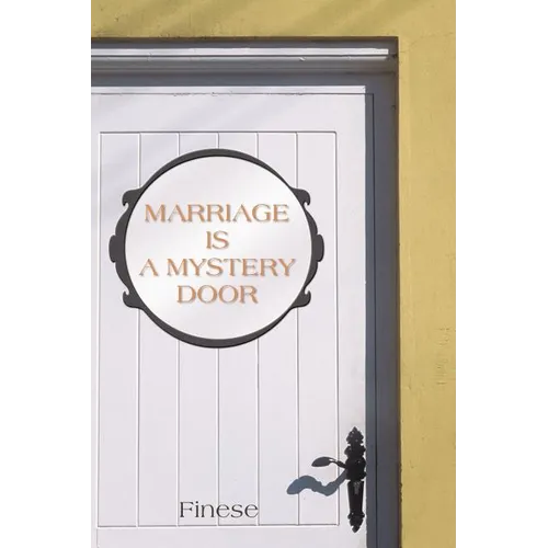 Marriage Is a Mystery Door: Marriage Is a Mystery - Paperback