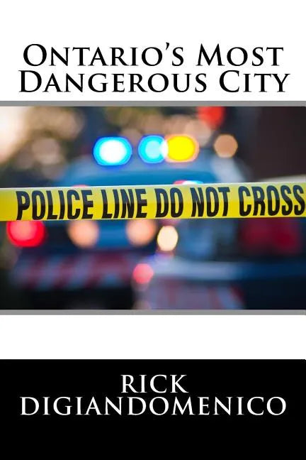 Ontario's Most Dangerous City - Paperback