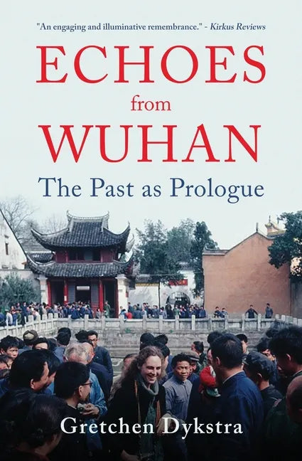 Echoes from Wuhan: The Past as Prologue - Paperback