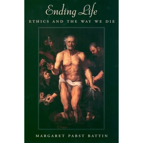 Ending Life: Ethics and the Way We Die - Paperback