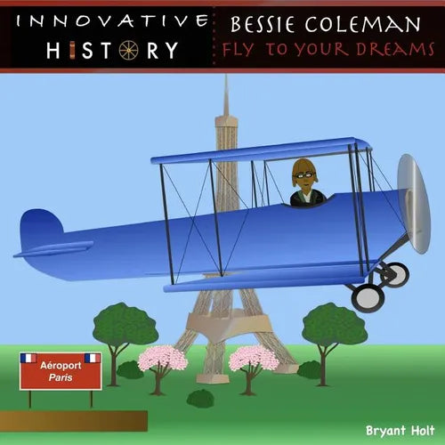 Bessie Coleman: Fly To Your Dreams - Paperback