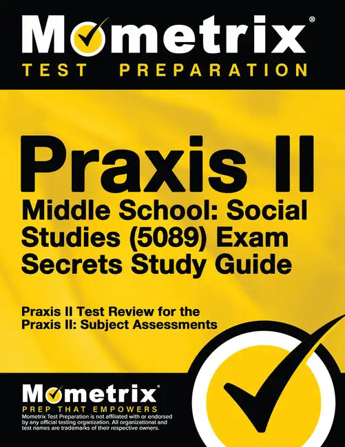 Praxis II Middle School: Social Studies (5089) Exam Secrets Study Guide: Praxis II Test Review for the Praxis II: Subject Assessments - Paperback