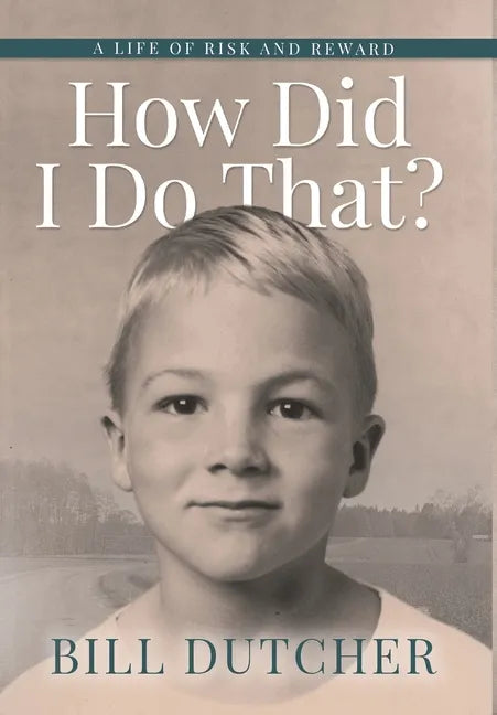 How Did I Do That?: A Life of Risk and Reward - Hardcover
