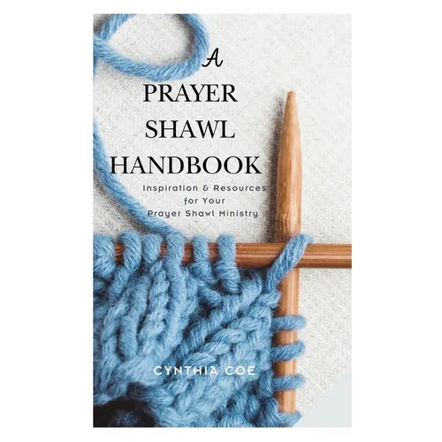 A Prayer Shawl Handbook: Inspiration and Resources for Your Prayer Shawl Ministry - Paperback