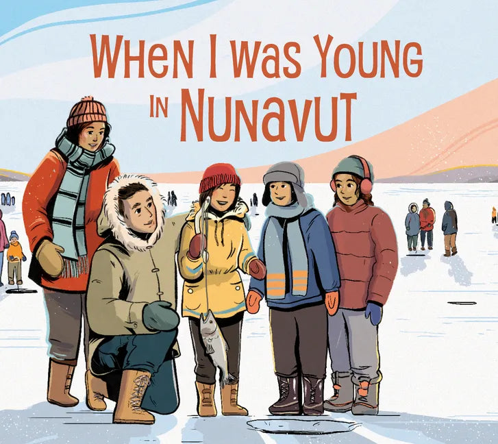 When I Was Young in Nunavut: English Edition - Hardcover