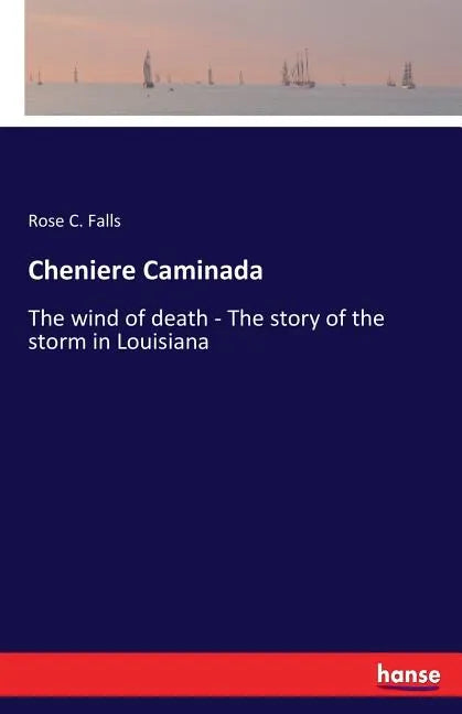 Cheniere Caminada: The wind of death - The story of the storm in Louisiana - Paperback