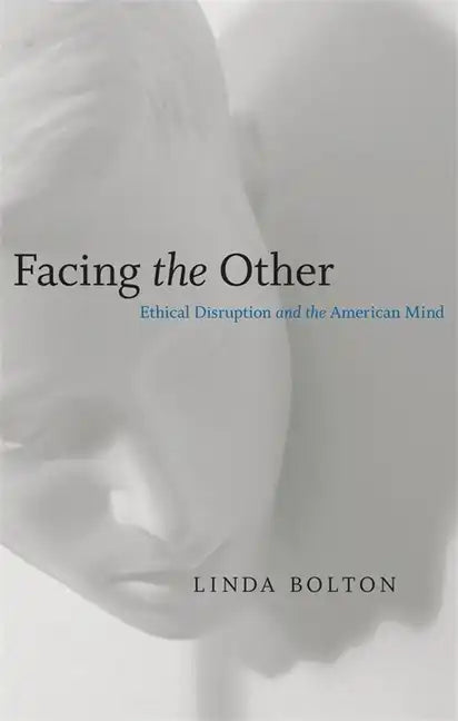 Facing the Other: Ethical Disruption and the American Mind - Paperback