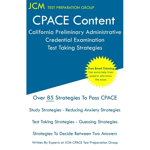 CPACE Content - California Preliminary Administrative Credential Examination - Test Taking Strategies - Paperback