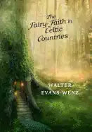 The Fairy-Faith in Celtic Countries - Paperback