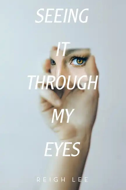 Seeing It Through My Eyes - Paperback