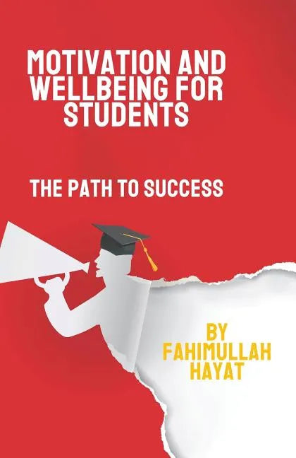 Motivation and Wellbeing for Students: The Path to Success - Paperback