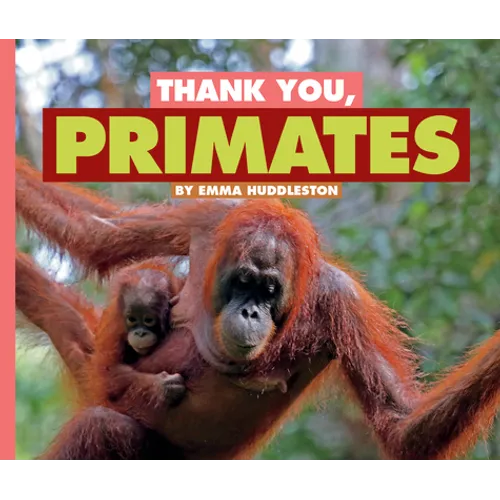 Thank You, Primates - Library Binding