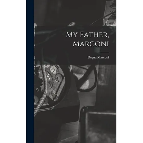 My Father, Marconi - Hardcover