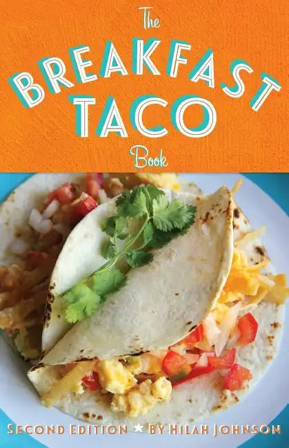 The Breakfast Taco Book - Paperback