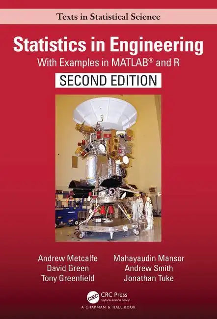 Statistics in Engineering: With Examples in Matlab(r) and R, Second Edition - Hardcover