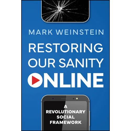 Restoring Our Sanity Online: A Revolutionary Social Framework - Hardcover