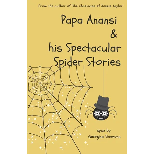 Papa Anansi and his Spectacular Spider Stories - Paperback