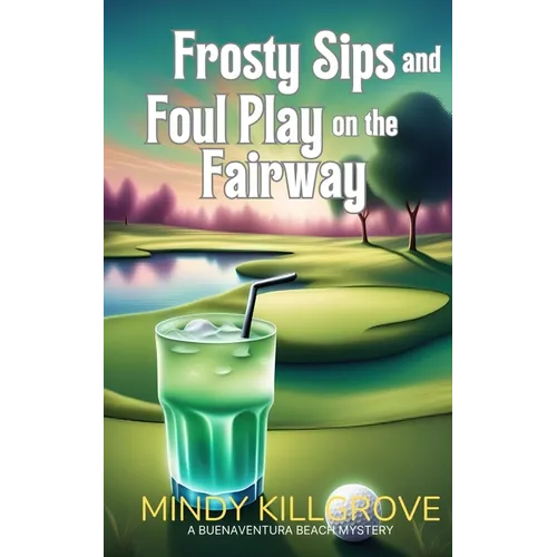 Frosty Sips and Foul Play on the Fairway - Paperback