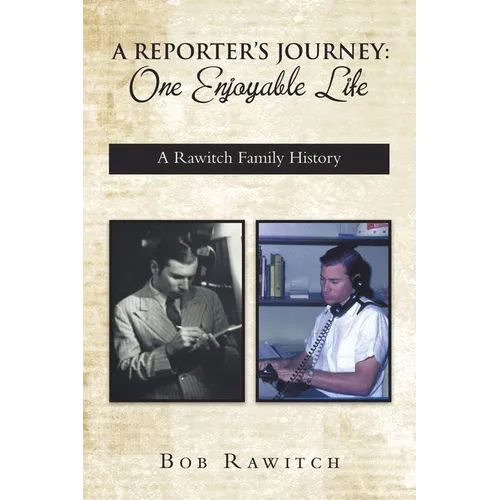 A Reporter's Journey: One Enjoyable Life - Paperback