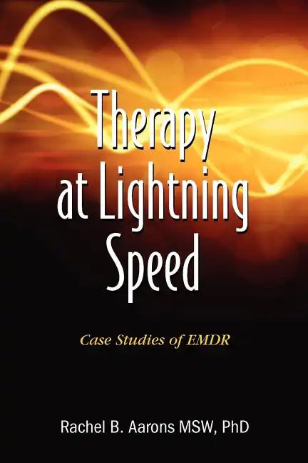 Therapy at Lightning Speed: Case Studies of Emdr - Paperback