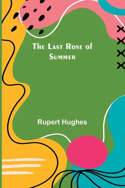 The Last Rose of Summer - Paperback