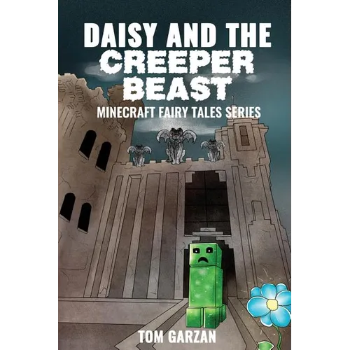 Daisy and the Creeper Beast: Minecraft Fairy Tales - Paperback