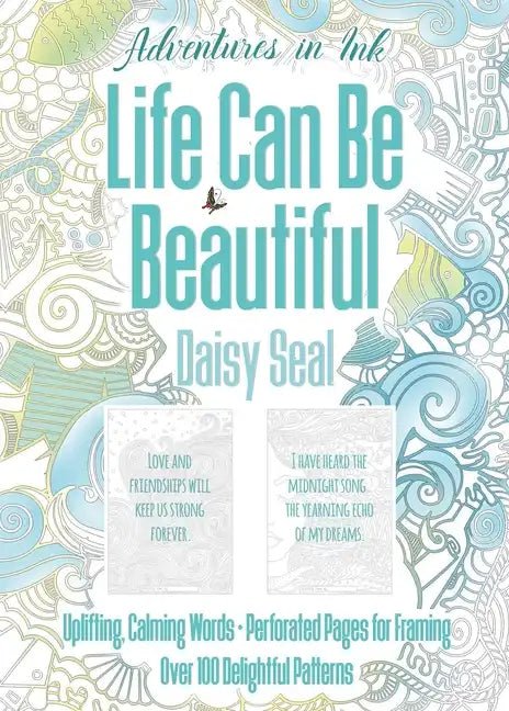 Adventures in Ink, Life Can Be Beautiful (Colouring Book): Large Format - Paperback