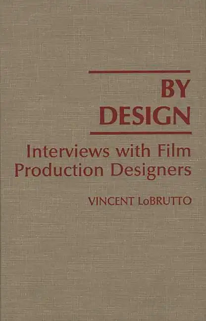 By Design: Interviews with Film Production Designers - Hardcover