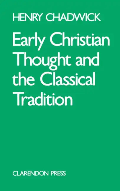 Early Christian Thought and the Classical Tradition - Paperback