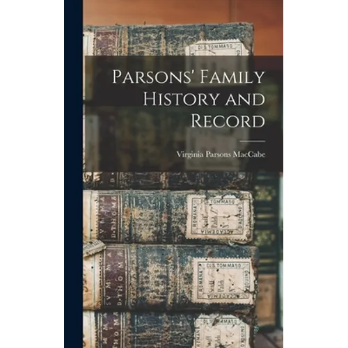 Parsons' Family History and Record - Hardcover