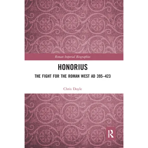 Honorius: The Fight for the Roman West AD 395-423 - Paperback