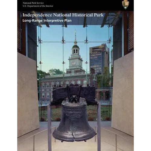 Long-Range Interpretive Plan: Independence National Historical Park - Paperback