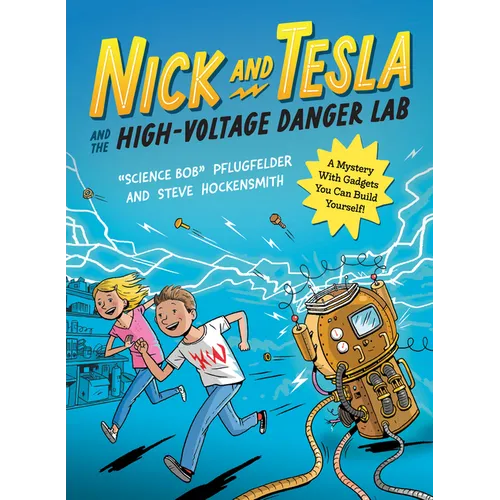 Nick and Tesla and the High-Voltage Danger Lab: A Mystery with Gadgets You Can Build Yourself - Paperback