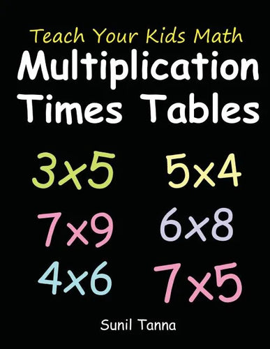 Teach Your Kids Math: Multiplication Times Tables - Paperback