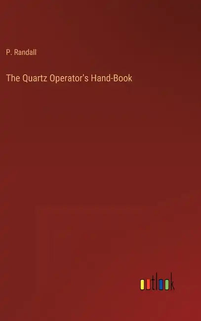 The Quartz Operator's Hand-Book - Hardcover