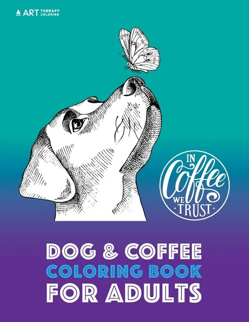 Dog & Coffee Coloring Book For Adults - Paperback