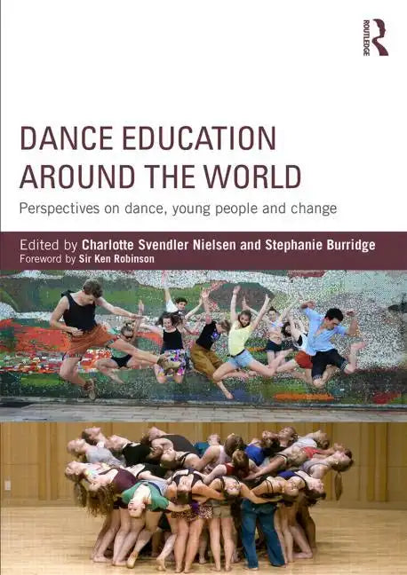 Dance Education around the World: Perspectives on dance, young people and change - Paperback