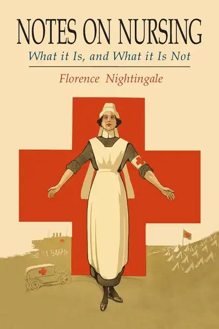 Notes on Nursing: What It Is, and What It Is Not - Paperback