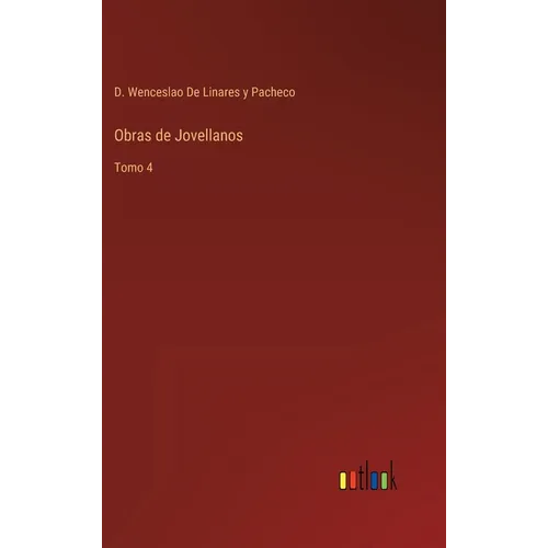 Obras de Jovellanos: Tomo 4 - Hardcover