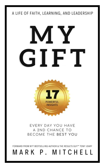 My Gift: Every Day You Have a 2nd Chance to Become the Best You - Paperback