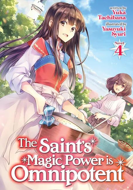The Saint's Magic Power Is Omnipotent (Light Novel) Vol. 4 - Paperback
